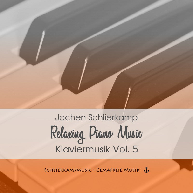Relaxing Piano Music - Gemafreie Klaviermusik Vol. 5 (Download mit Lizenz für gewerbliche Nutzung)