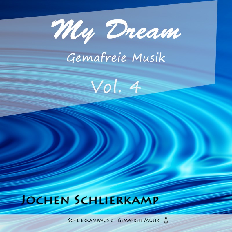 My Dream - Gemafreie Musik Vol. 4 (Download mit Lizenz für gewerbliche Nutzung)