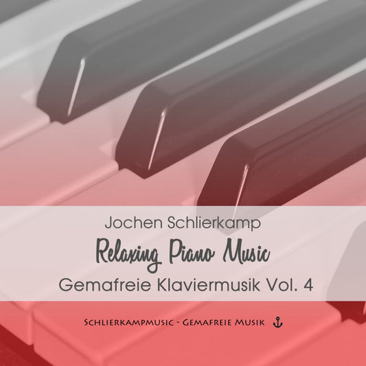 Relaxing Piano Music - Gemafreie Klaviermusik Vol. 4 (Download mit Lizenz für gewerbliche Nutzung)